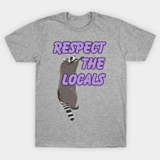 Respect the Locals Raccoon T-Shirt